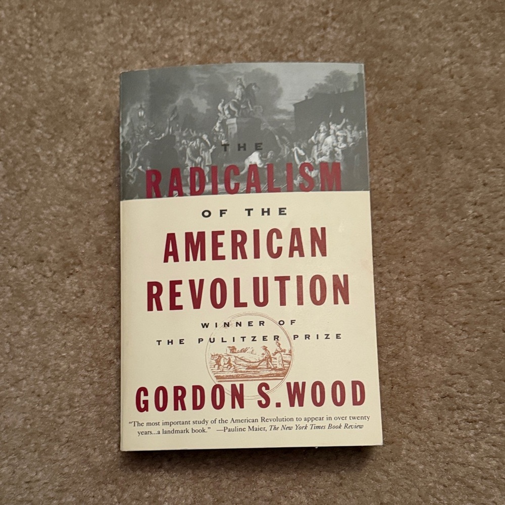 The Radicalism of the American Revolution (Book)